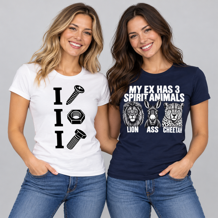 Women modeling I Screw I Nut I Bolt and My Ex Has Three Spirit Animals graphic T-shirts