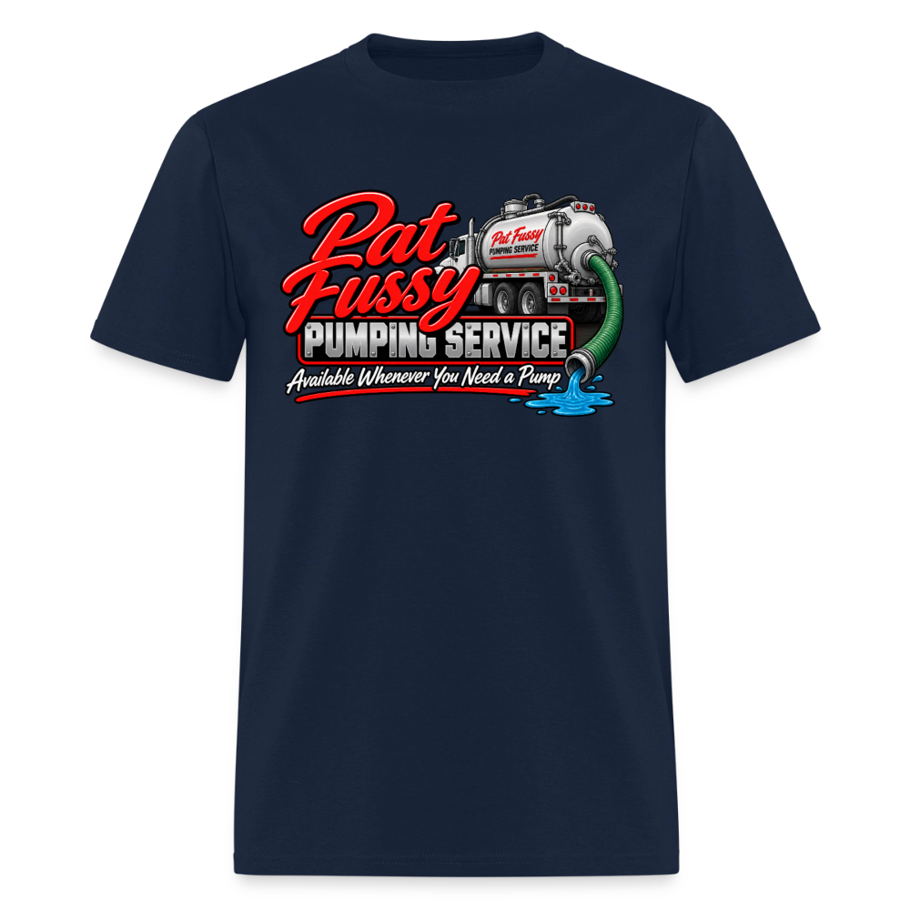 Pat Fussy Pumping Service Funny Adult T-Shirt Color: Navy