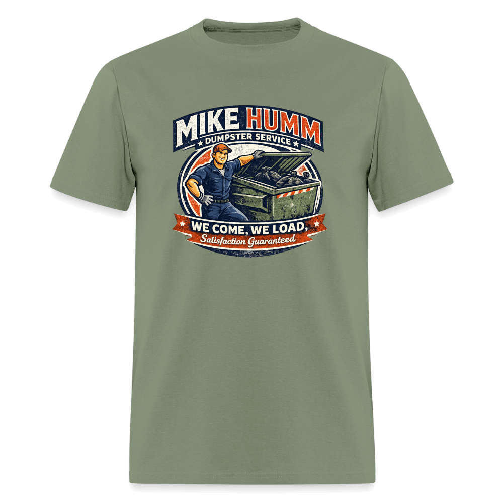 Mike Humm Dumpster Service T-Shirt Color: Military Green
