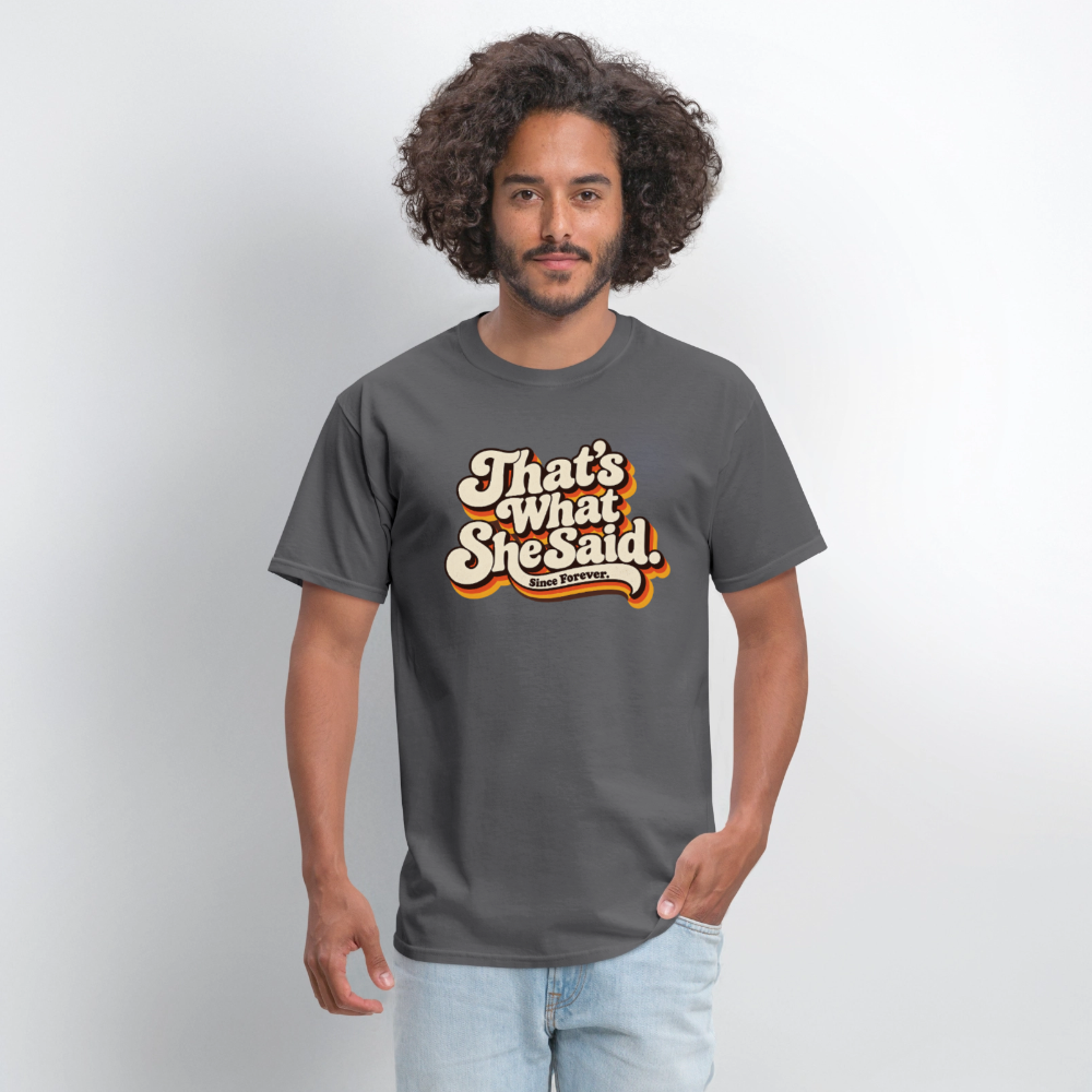 That's What She Said T-Shirt Color: Black