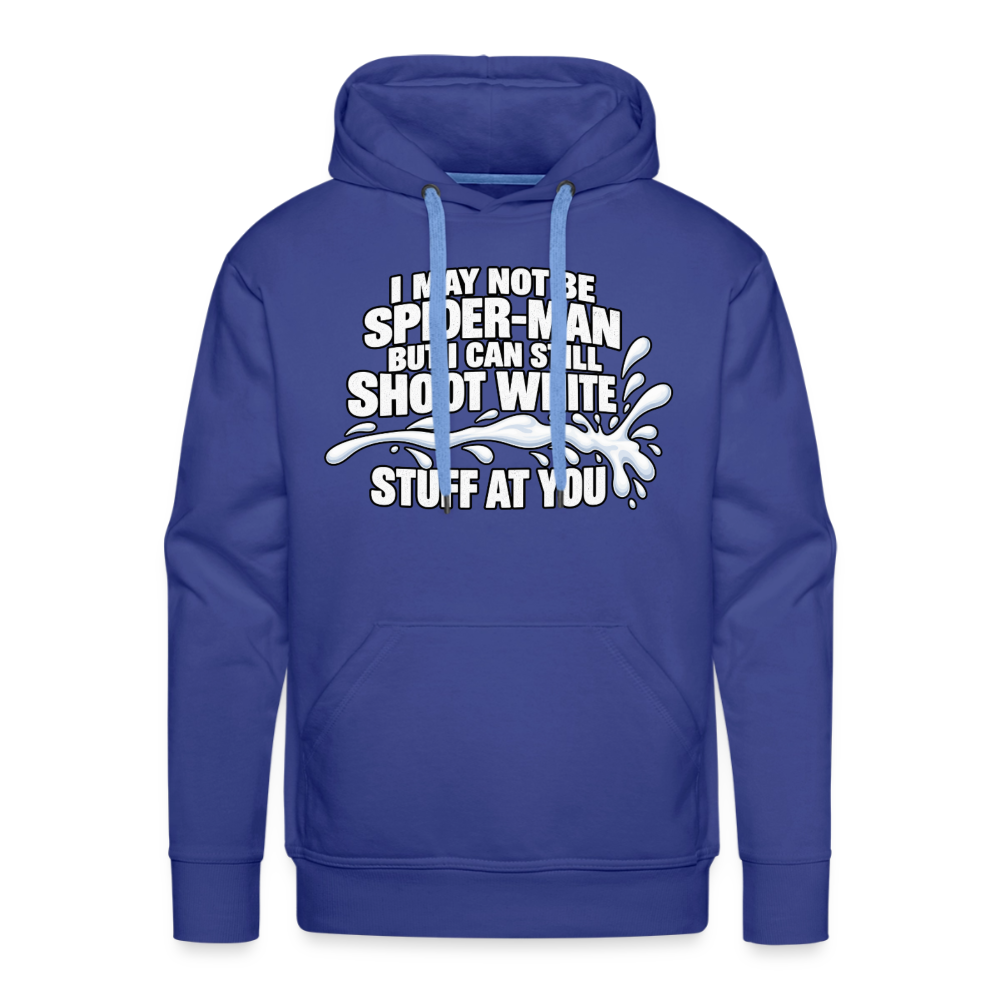 I May Not Be Spider-Man But I Can Still Shoot White Stuff Premium Hoodie Color: Royal Blue