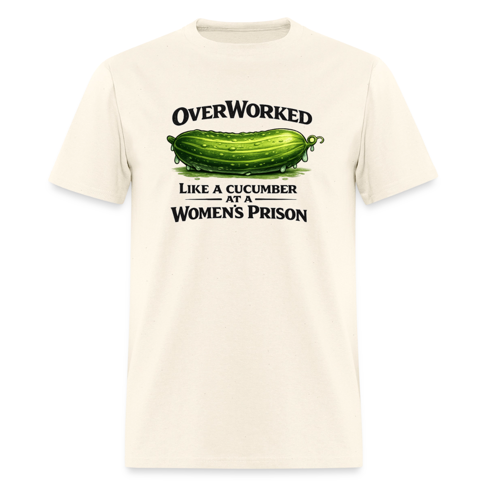 Overworked Like a Cucumber at a Women's Prison T-Shirt - sweet cream heather