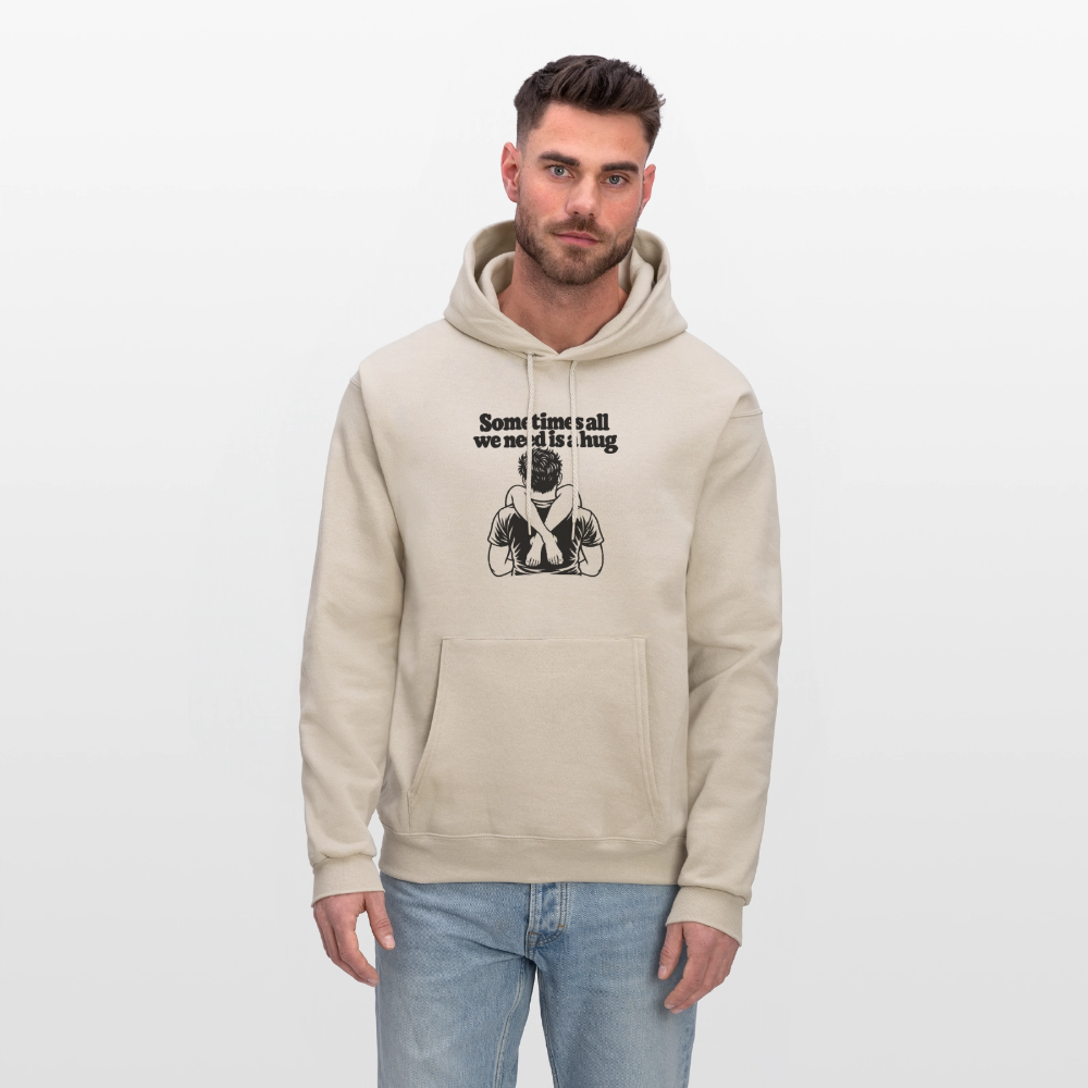 Sometimes All We Need Is a Hug Hoodie - Sand