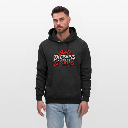 Bad Decisions Make the Best Stories Hoodie Color: Charcoal Grey