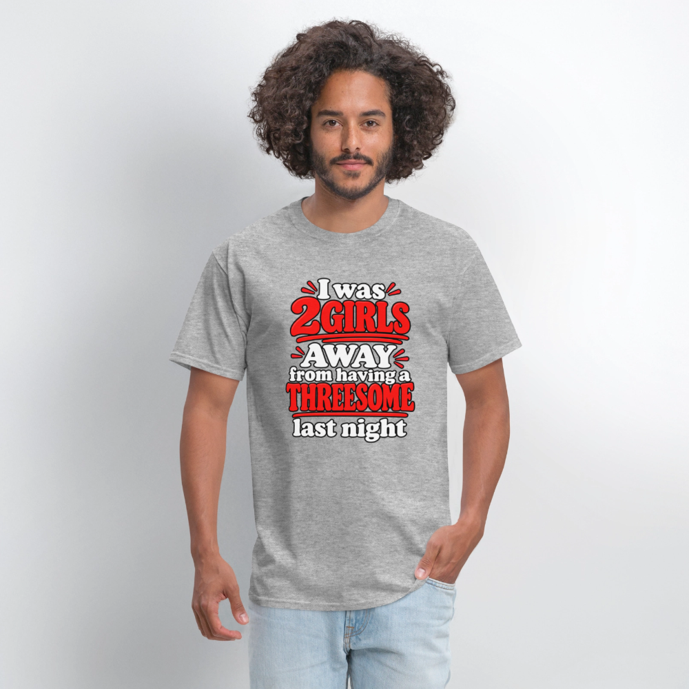 I Was 2 Girls Away From Having a Threesome T-Shirt Color: Navy