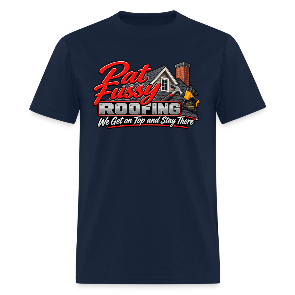 Pat Fussy Roofing Funny Adult T-Shirt Color: Navy