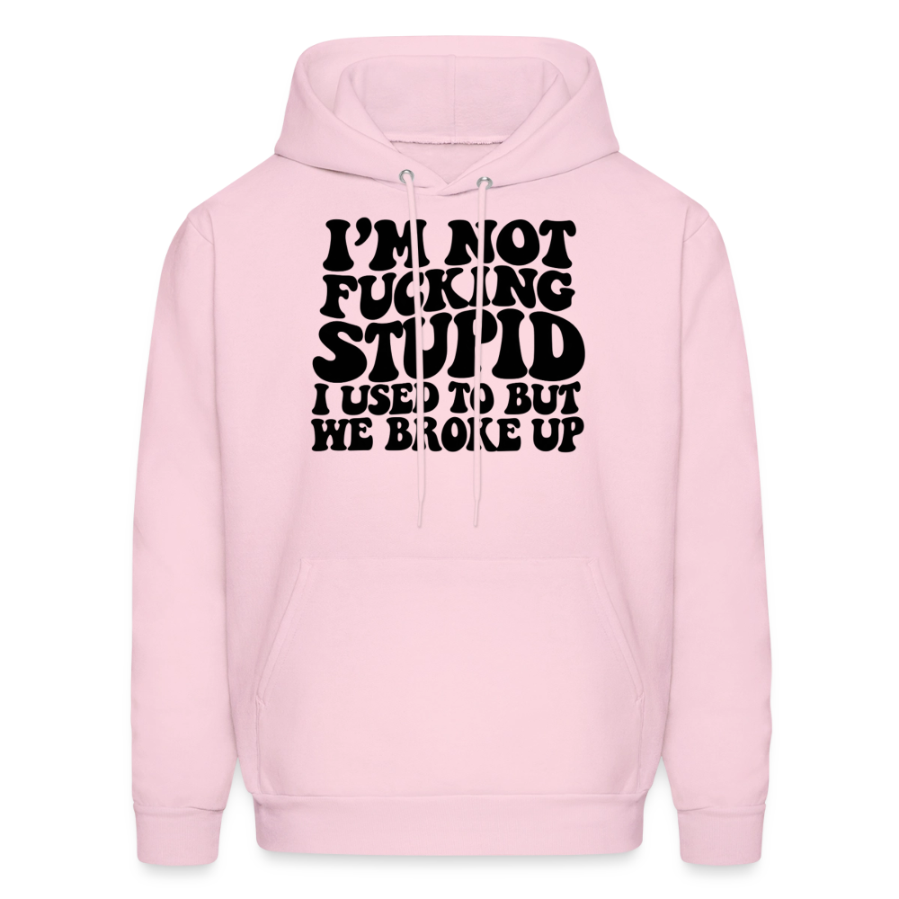 I'm Not Fucking Stupid — We Broke Up Hoodie - pale pink