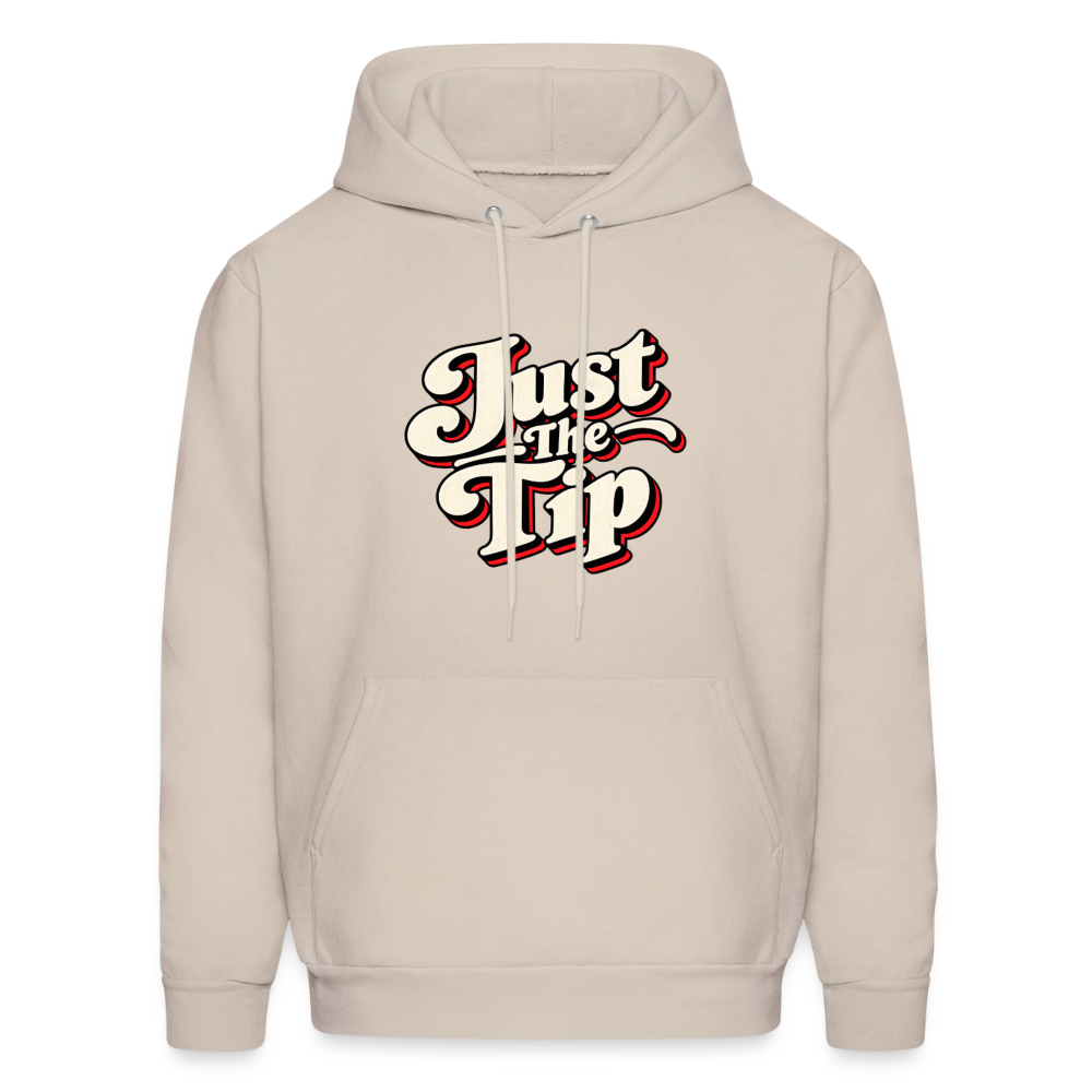 Just The Tip Funny Adult Humor Hoodie Color: Sand