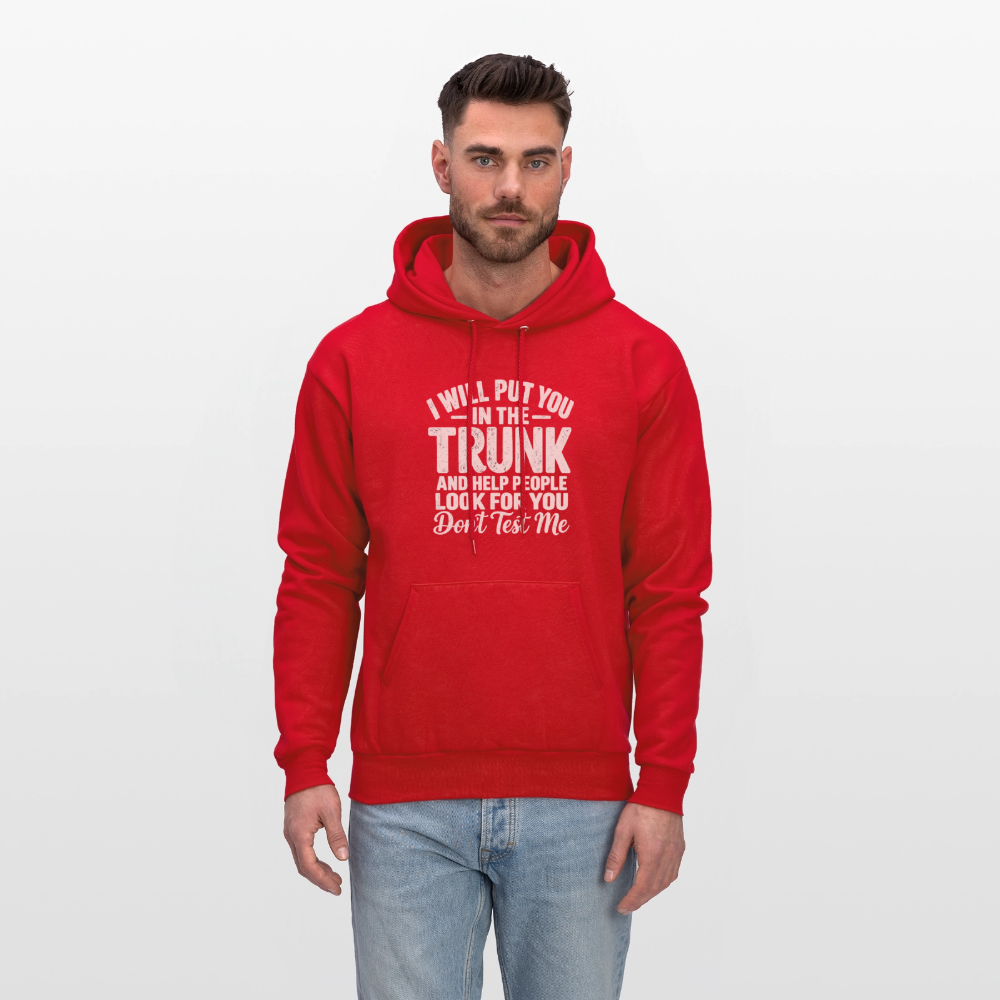 I Will Put You in the Trunk – Don't Test Me Funny Hoodie Color: Black
