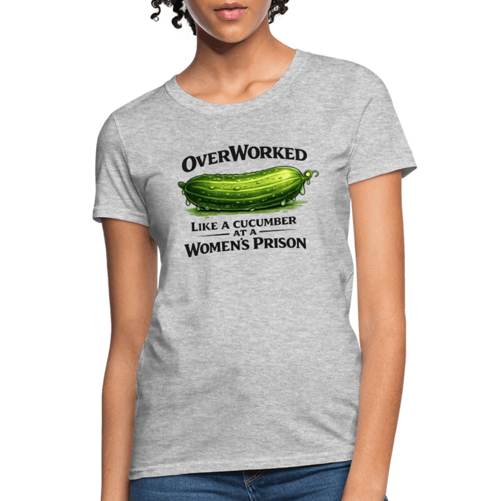 Overworked Like a Cucumber at a Women's Prison Women's T-Shirt Color: White