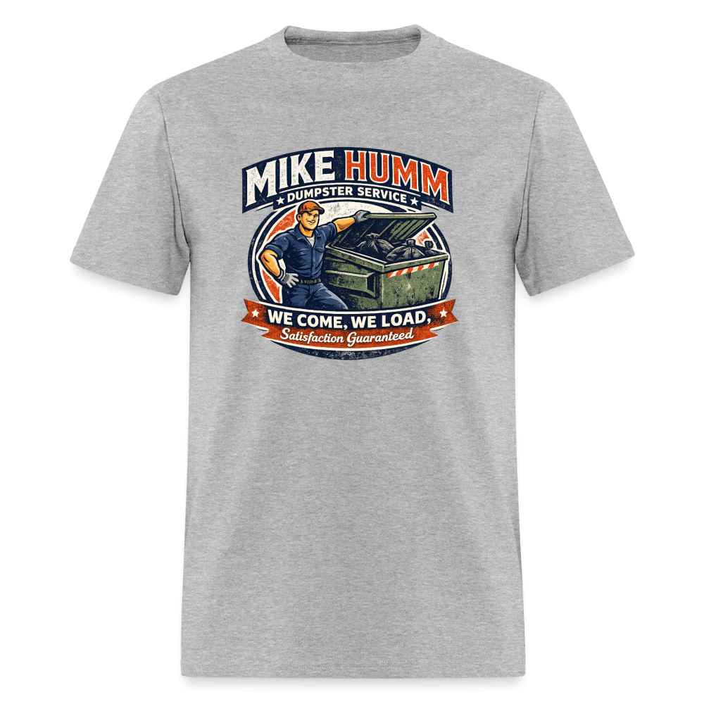 Mike Humm Dumpster Service T-Shirt Color: Heather Gray
