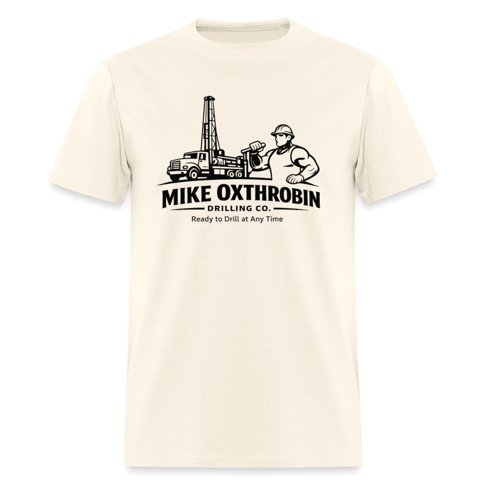 Mike Oxthrobin Drilling Co Funny T-Shirt Color: Sweet Cream Heather