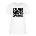 I'm Not Fucking Stupid — We Broke Up Women's T-Shirt - white