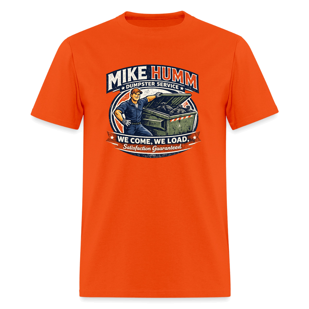 Mike Humm Dumpster Service T-Shirt Color: Orange