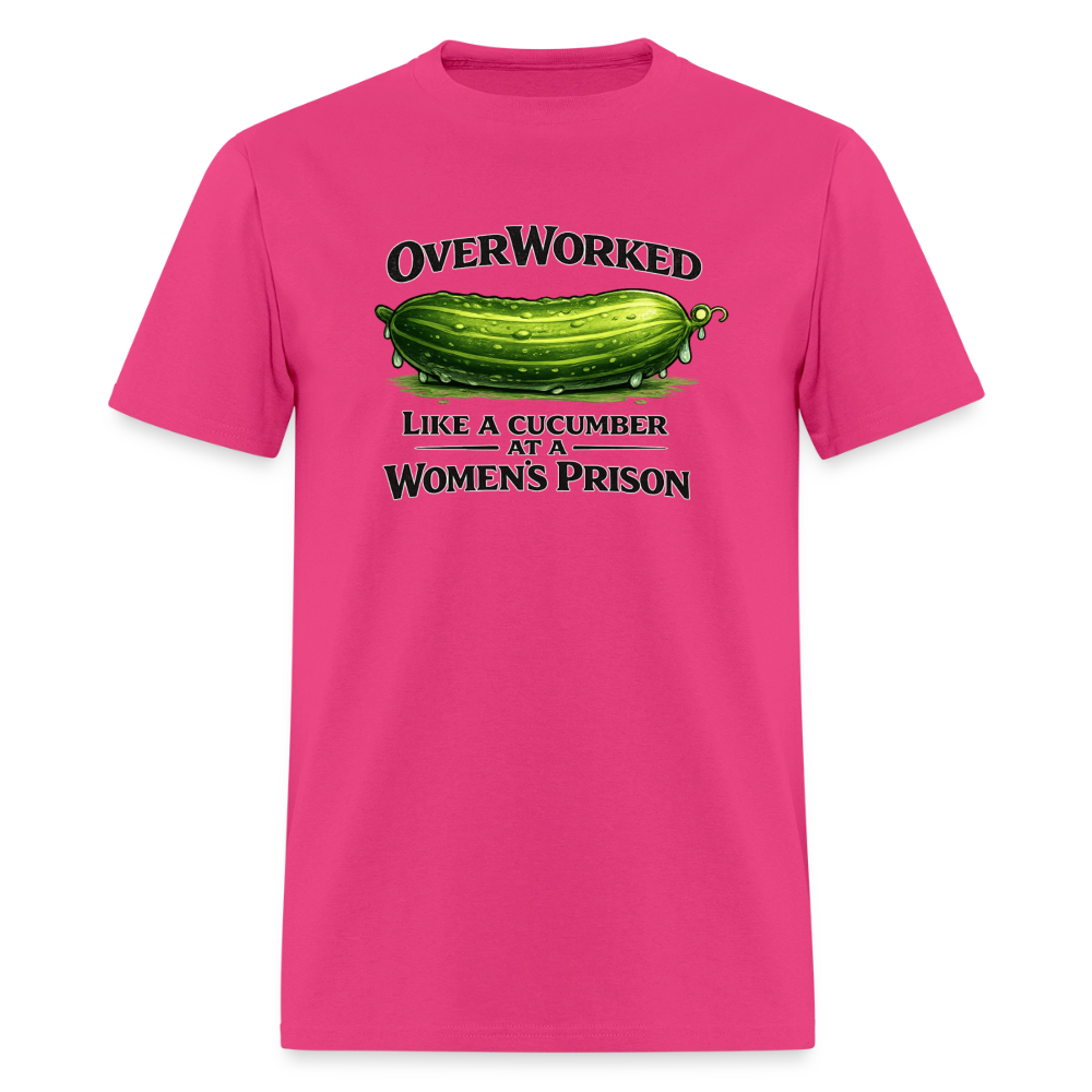 Overworked Like a Cucumber at a Women's Prison T-Shirt - fuchsia