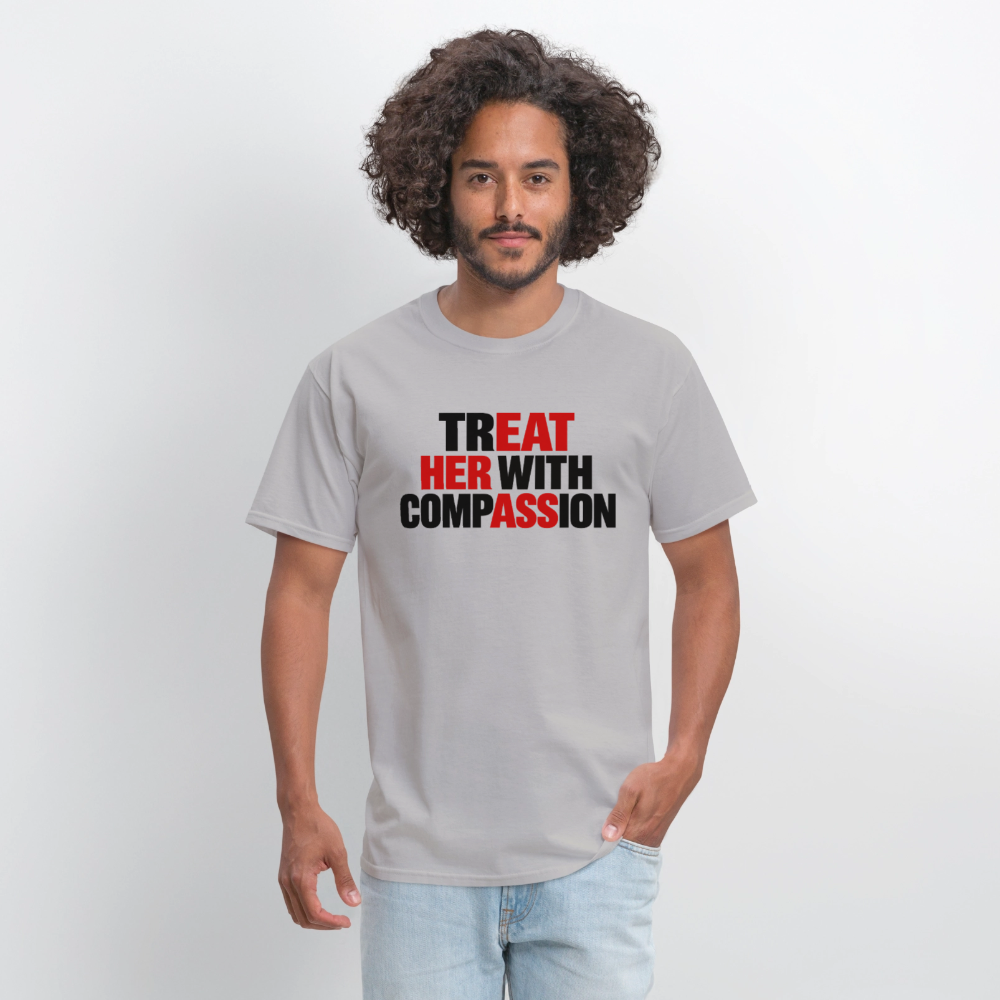 Treat Her With Compassion Funny Adult T-Shirt - rock