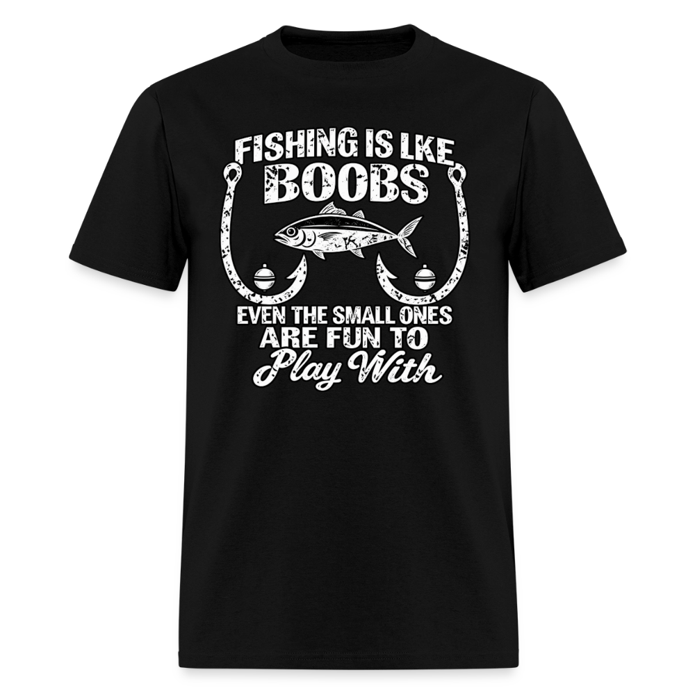 Fishing Is Like Boobs T-Shirt Color: Black