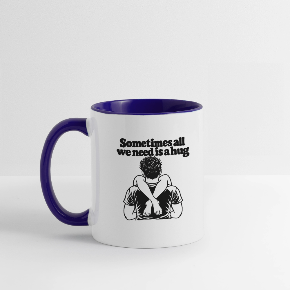Sometimes All We Need Is a Hug Mug - white/cobalt blue