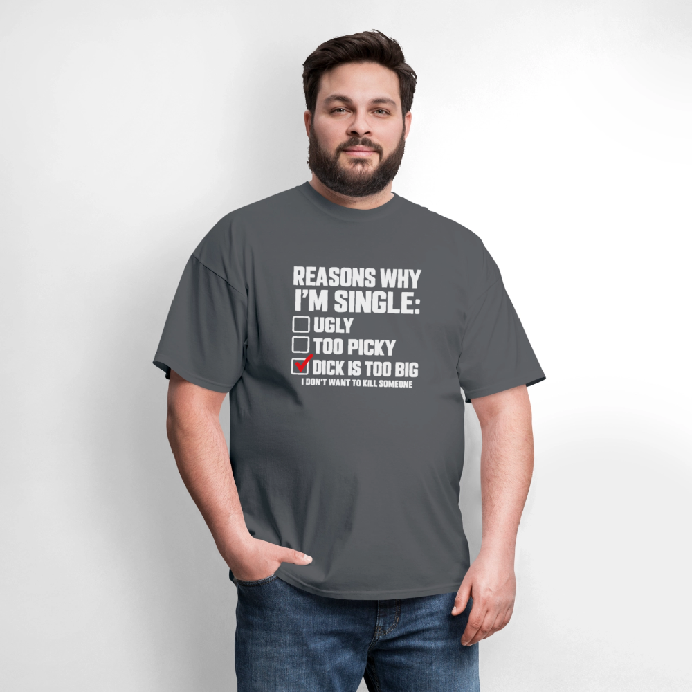 Reasons Why I'm Single – Funny Dirty Joke T-Shirt Color: Blue Dusk