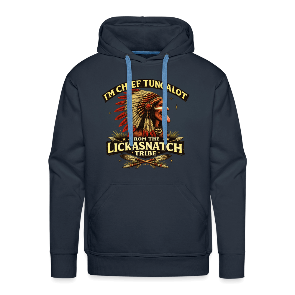I'm Chief Tungalot From Lickasnatch Tribe Premium Hoodie Color: Navy