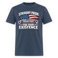 Straight Pride, Thank a Straight Person Today for Your Existence T-Shirt Color: Blue Dusk