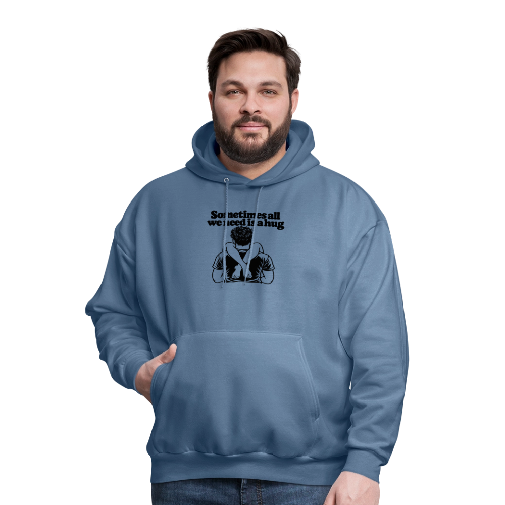 Sometimes All We Need Is a Hug Hoodie - denim blue
