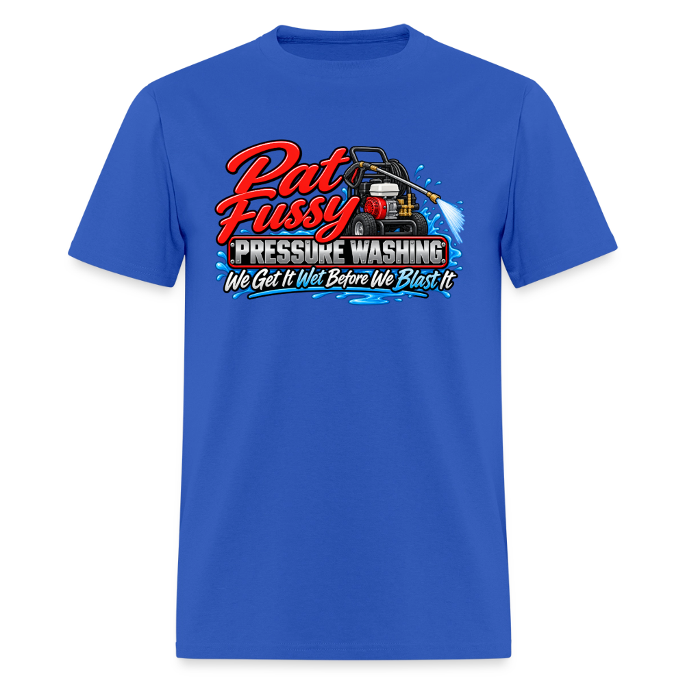 Pat Fussy Pressure Washing Funny Adult T-Shirt Color: Royal Blue