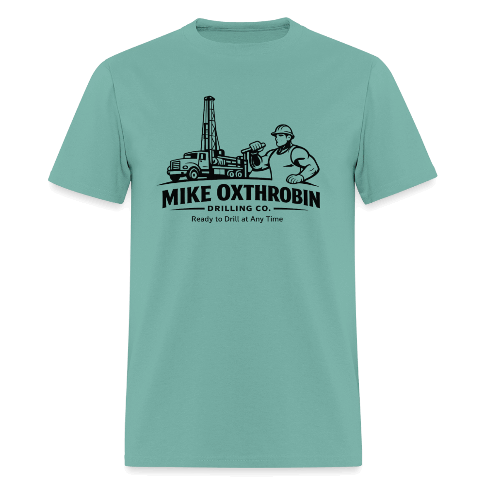 Mike Oxthrobin Drilling Co Funny T-Shirt Color: Aquatic