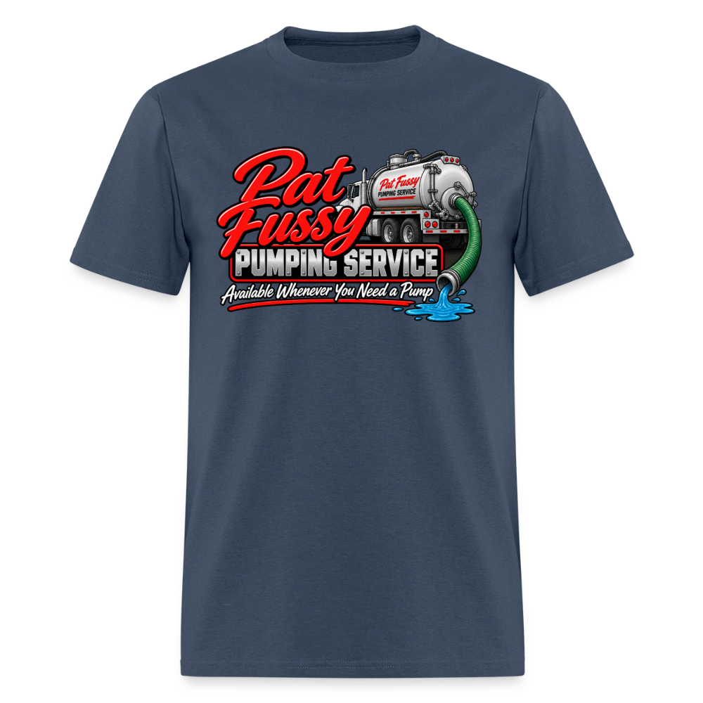 Pat Fussy Pumping Service Funny Adult T-Shirt Color: Blue Dusk