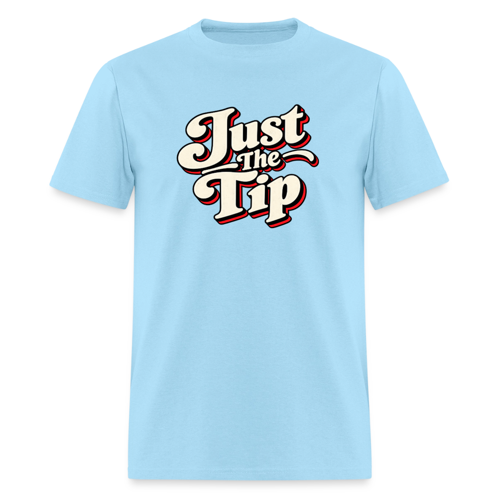 Just The Tip Funny Adult Humor T-Shirt Color: Powder BLue