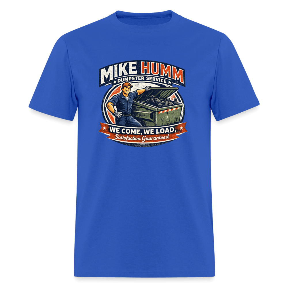 Mike Humm Dumpster Service T-Shirt Color: Royal Blue
