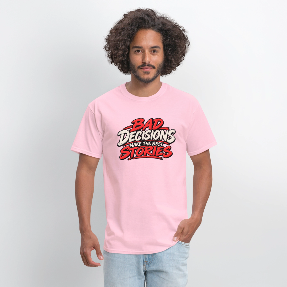 Bad Decisions Make the Best Stories T-Shirt Color: Blue Dusk