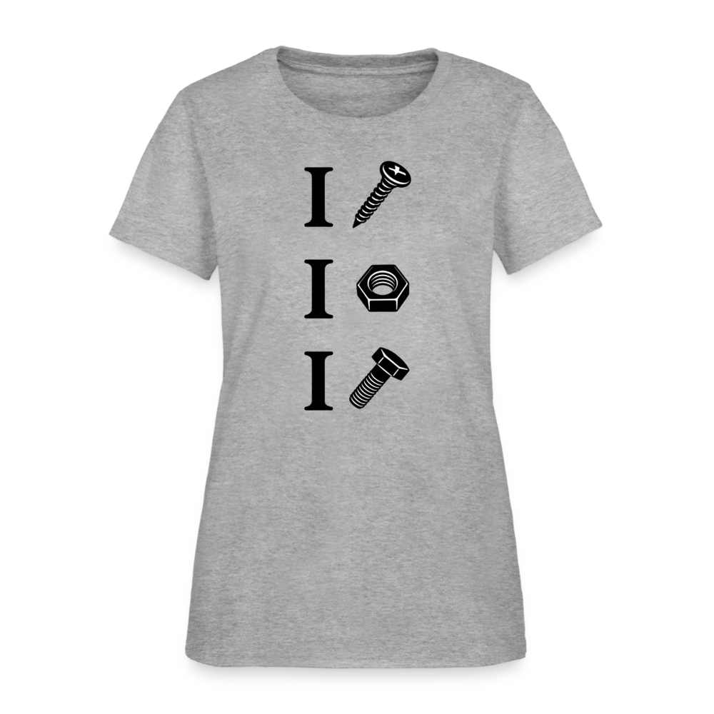 I Screw I Nut I Bolt Women's T-Shirt - heather gray