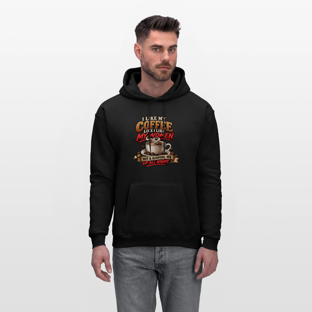 I Like My Coffee Like I Like My Women — Hot &amp; Keeping Me Up All Night Hoodie Color: Charcoal Grey