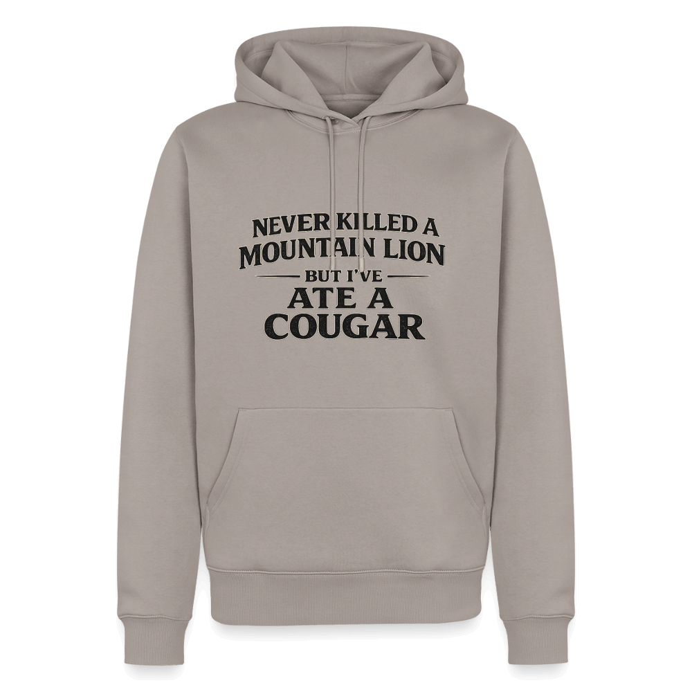Never Killed A Mountain Lion But I've Ate A Cougar Premium Hoodie Color: Taupe