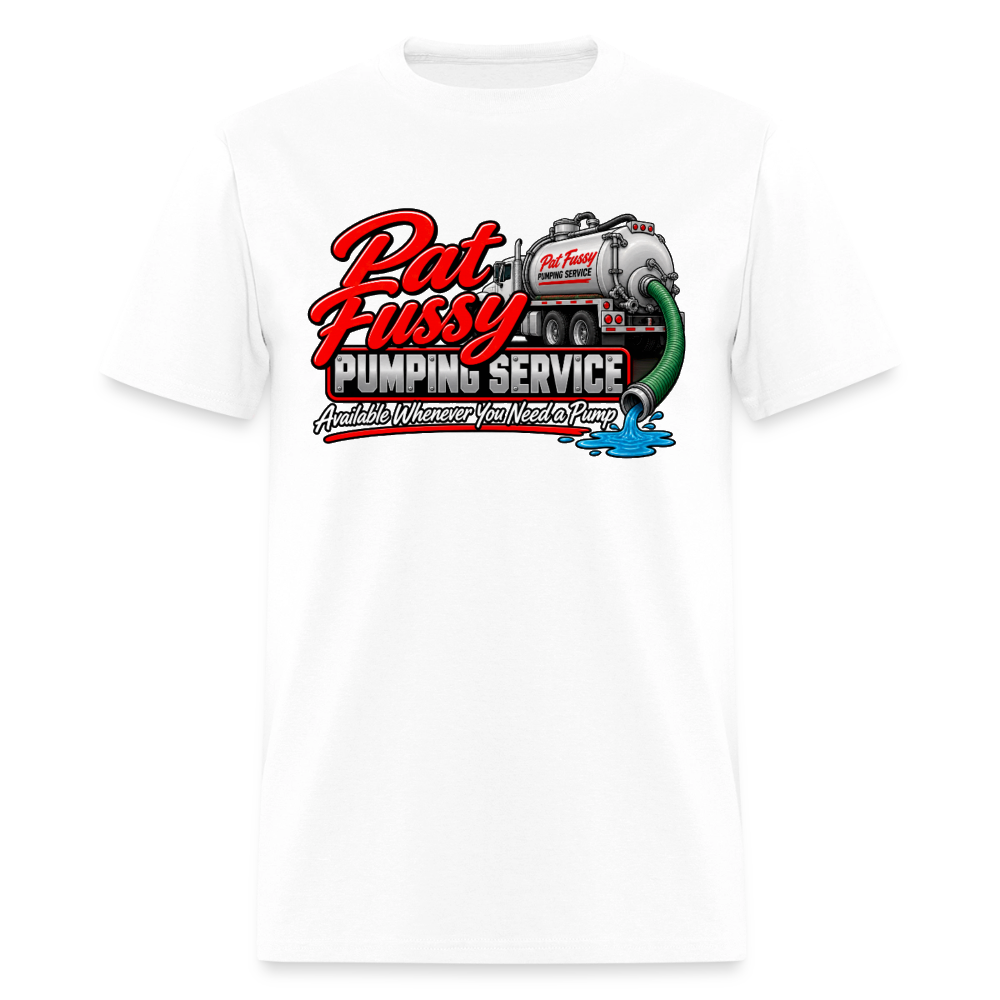 Pat Fussy Pumping Service Funny Adult T-Shirt Color: White