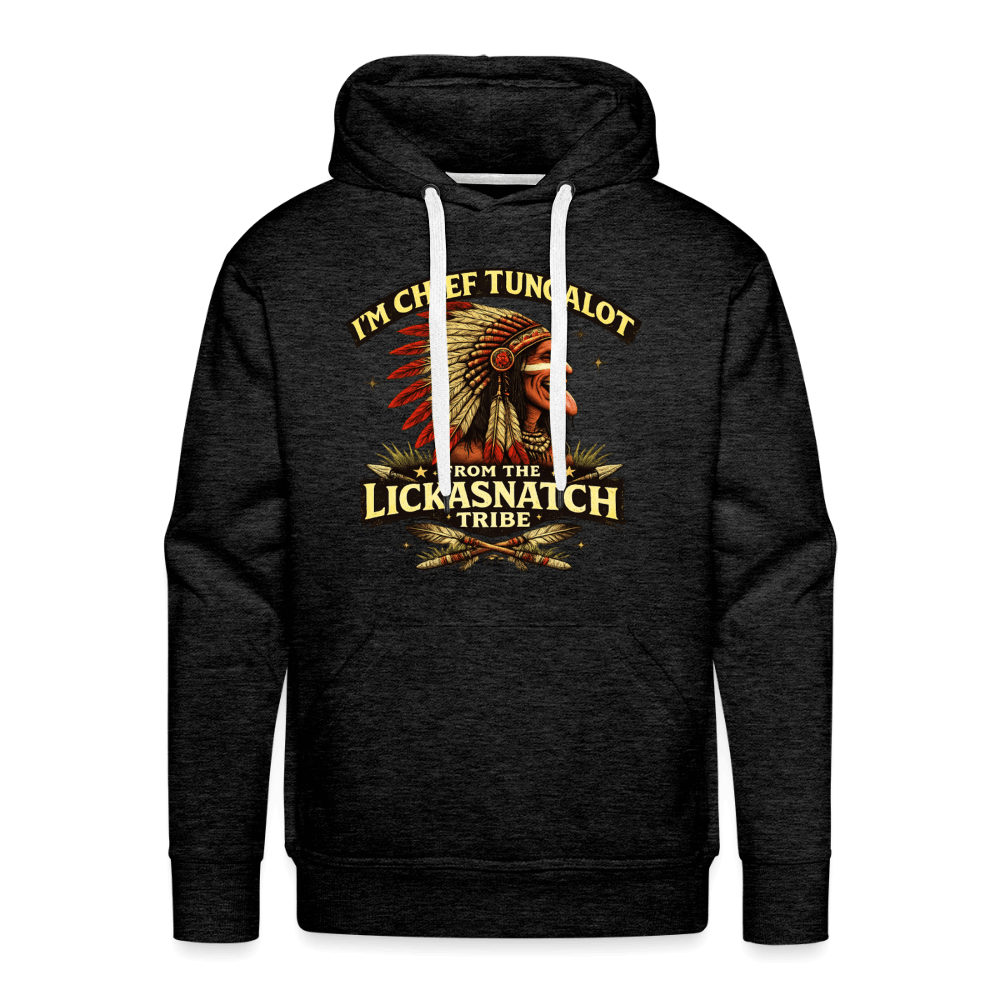 I'm Chief Tungalot From Lickasnatch Tribe Premium Hoodie Color: Charcola Grey