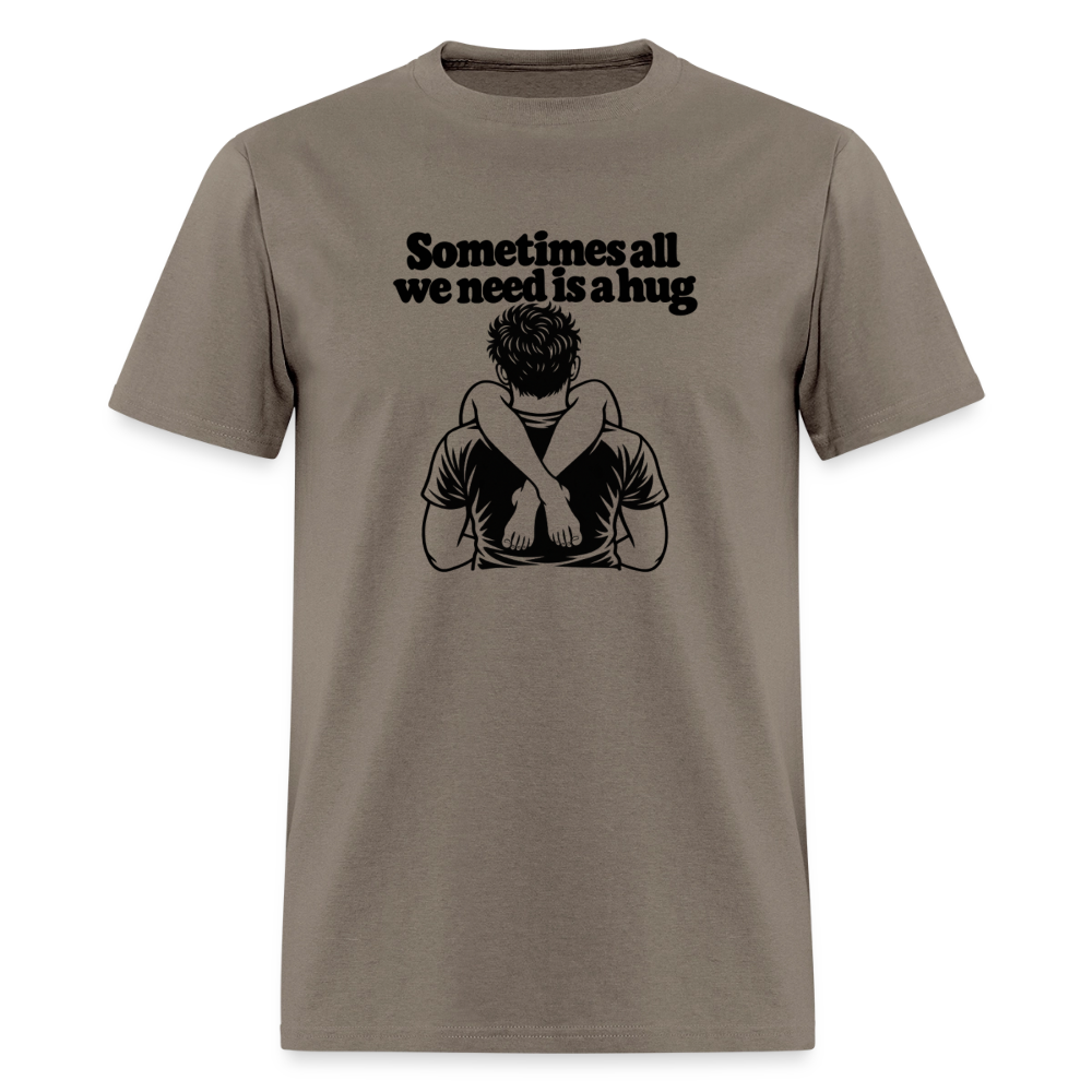 Sometimes All We Need Is a Hug T-Shirt - safari