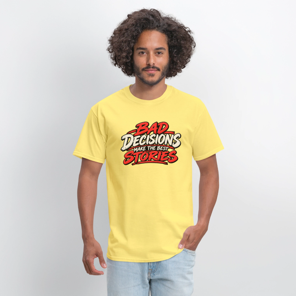 Bad Decisions Make the Best Stories T-Shirt Color: Blue Dusk
