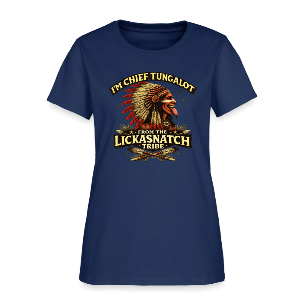 I'm Chief Tungalot From Lickasnatch Tribe Women's T-Shirt Color: Blue Dusk