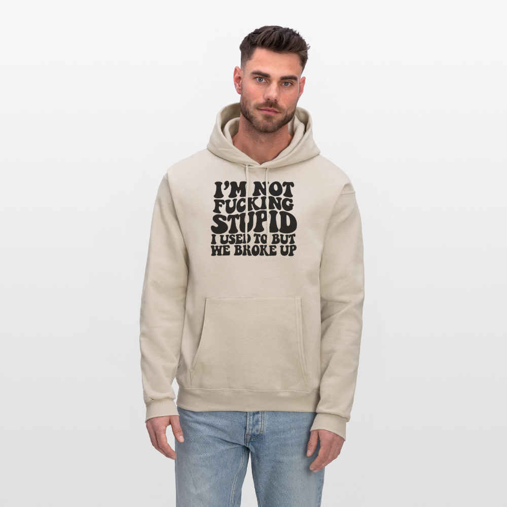 I'm Not Fucking Stupid — We Broke Up Hoodie - Sand