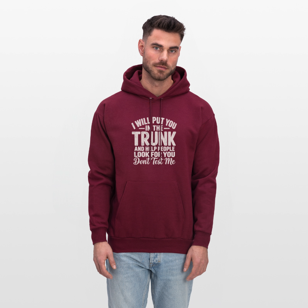 I Will Put You in the Trunk – Don't Test Me Funny Hoodie Color: Black