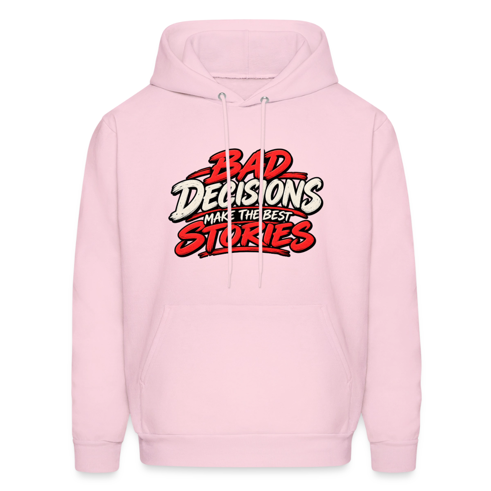 Bad Decisions Make the Best Stories Hoodie Color: Pale Pink