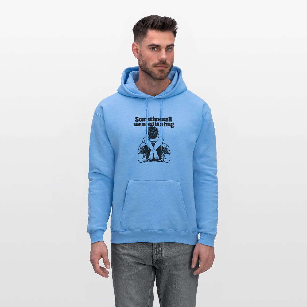 Sometimes All We Need Is a Hug Hoodie - carolina blue