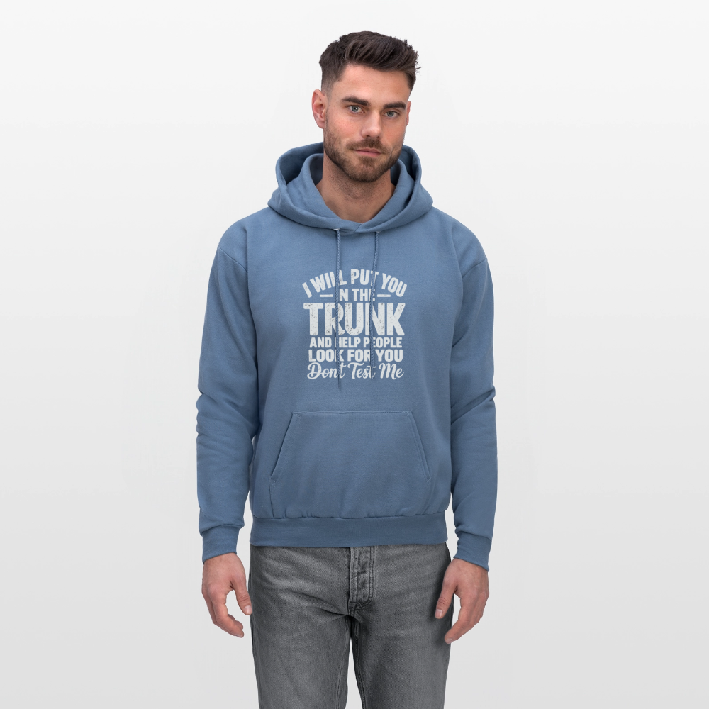 I Will Put You in the Trunk – Don't Test Me Funny Hoodie Color: Black