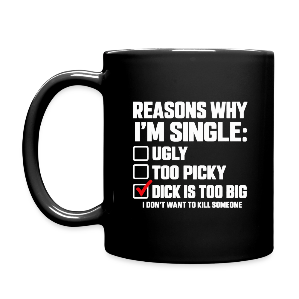 Reasons Why I'm Single Funny Adult Humor Black Coffee Mug – Dirty Joke Color: black