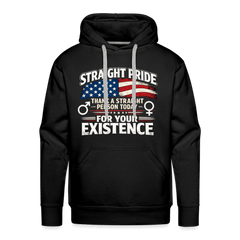 Straight Pride Thank a Straight Person Today for Your Existence Premium Hoodie