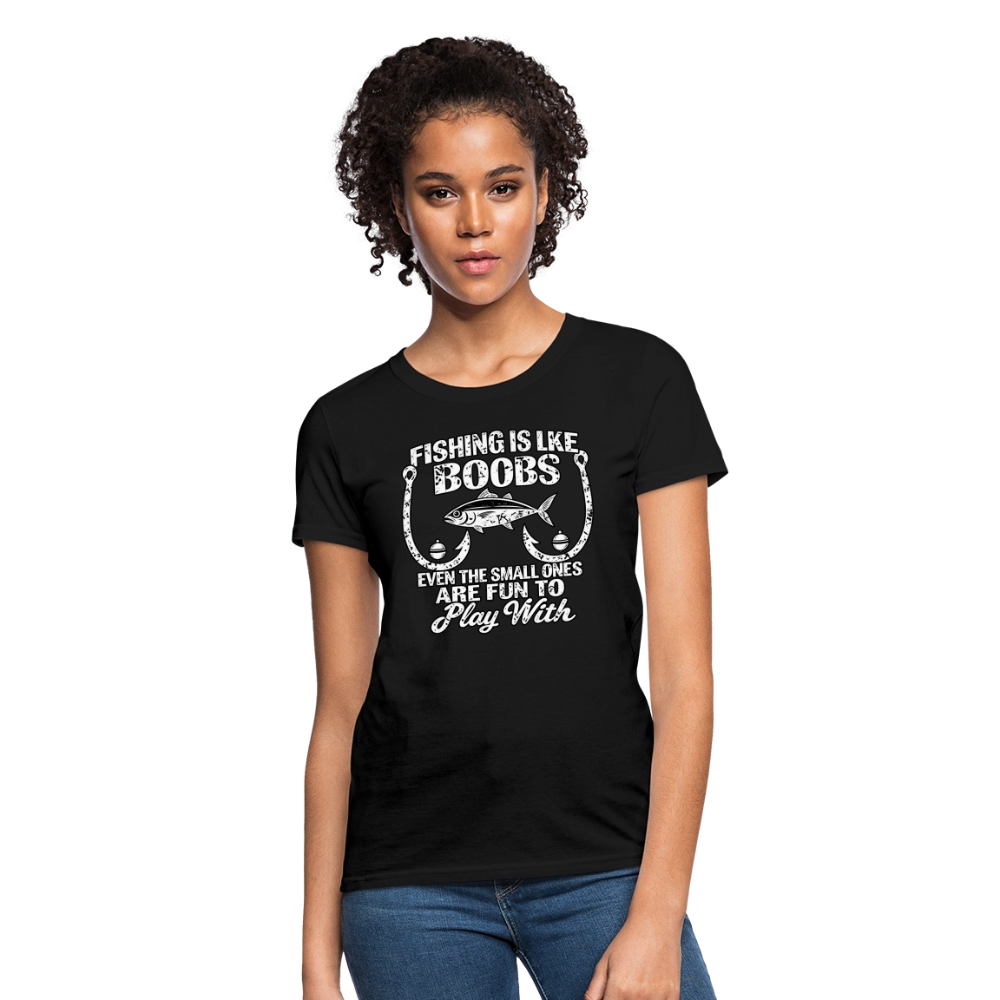 Fishing Is Like Boobs Women’s T-Shirt Color: Black