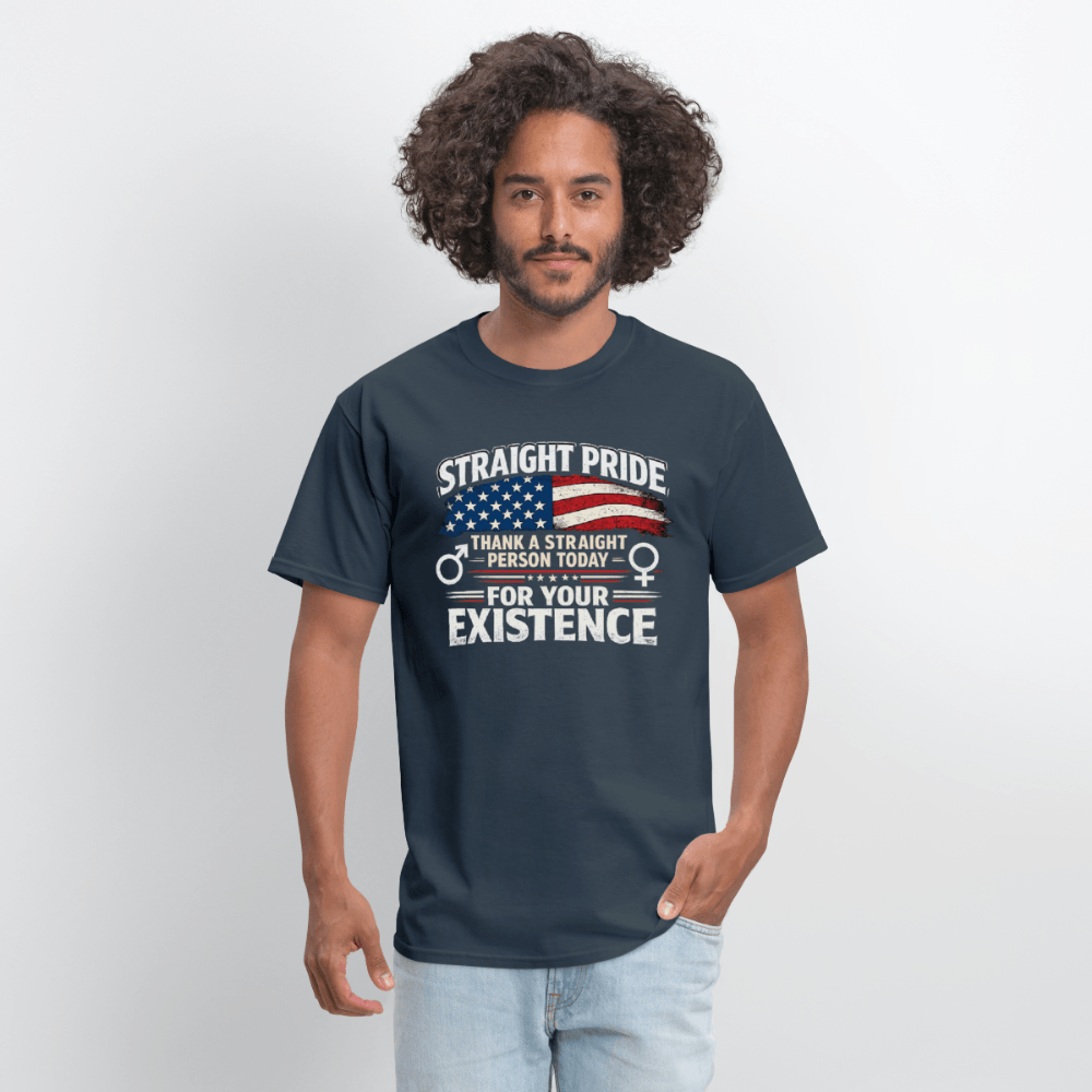 Straight Pride, Thank a Straight Person Today for Your Existence T-Shirt Color: Blue Dusk