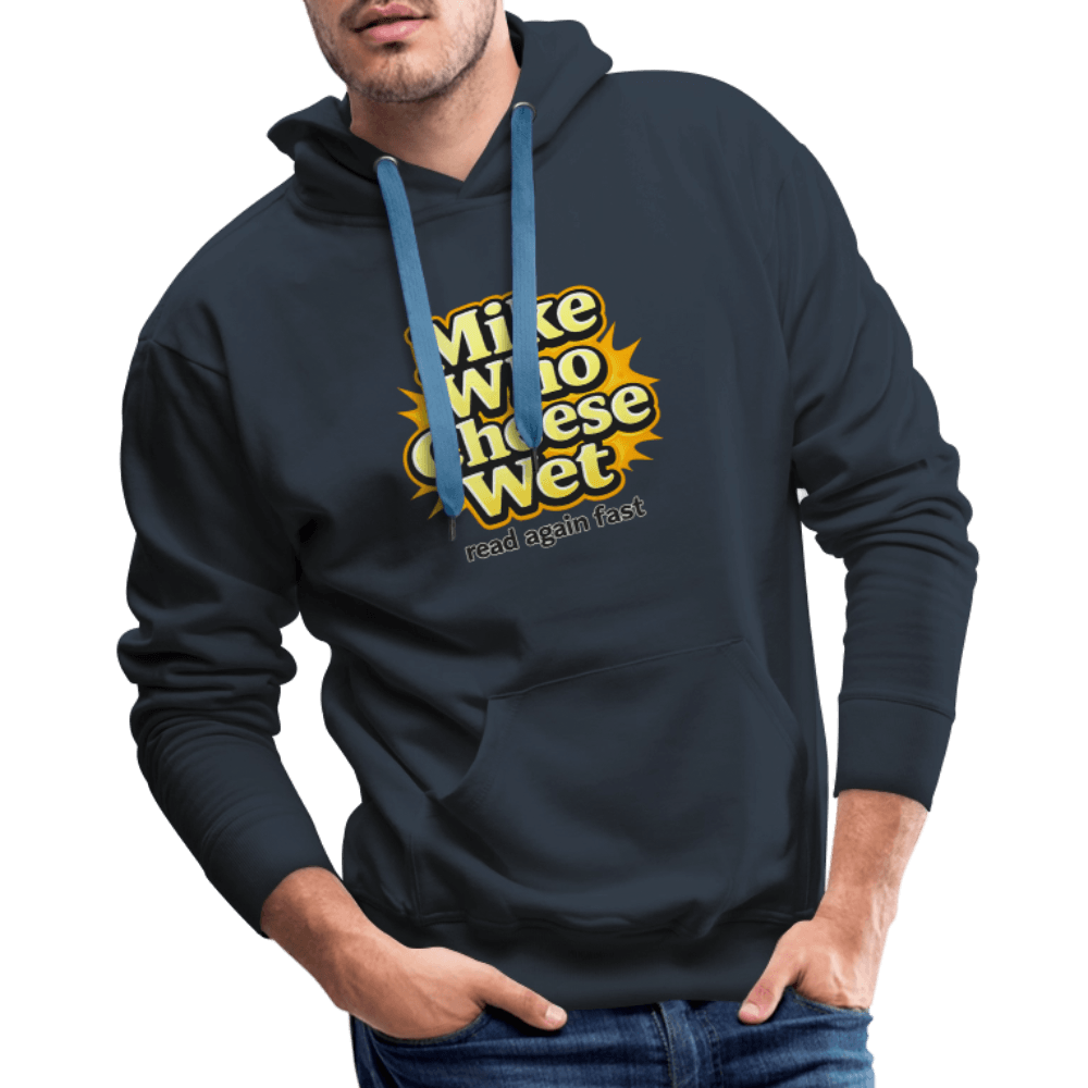 Mike Who Cheese Wet Premium Hoodie Color: Black